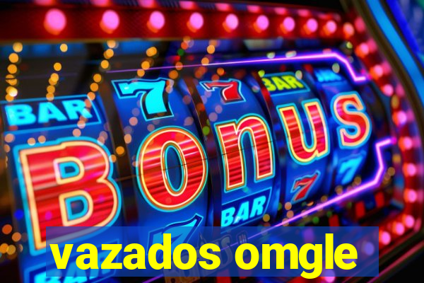 vazados omgle